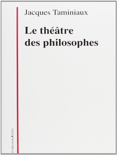 Le théâtre des philosophes: La tragédie, l'être, l'action